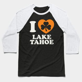 St Patricks Day Lake Tahoe Irish Shamrock Heart Baseball T-Shirt